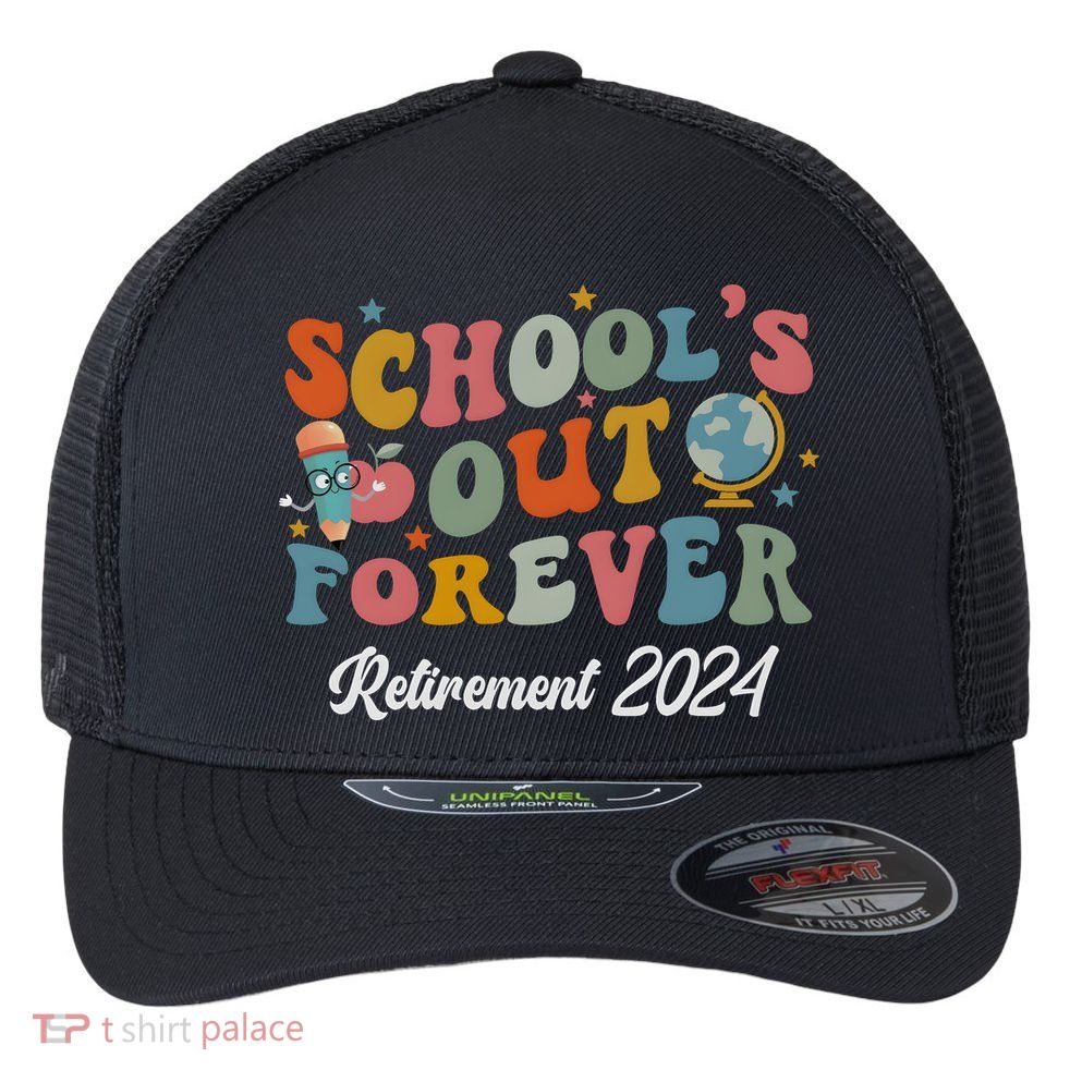 2024 Teacher Retirement SchoolS Out Forever Flexfit Unipanel Trucker Cap
