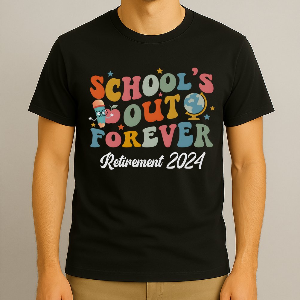 2024 Teacher Retirement SchoolS Out Forever T-Shirt