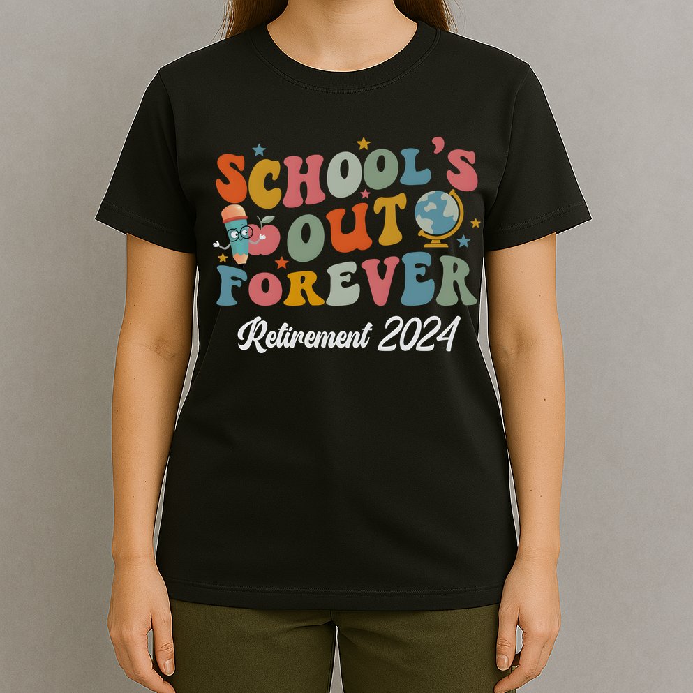 2024 Teacher Retirement SchoolS Out Forever T-Shirt
