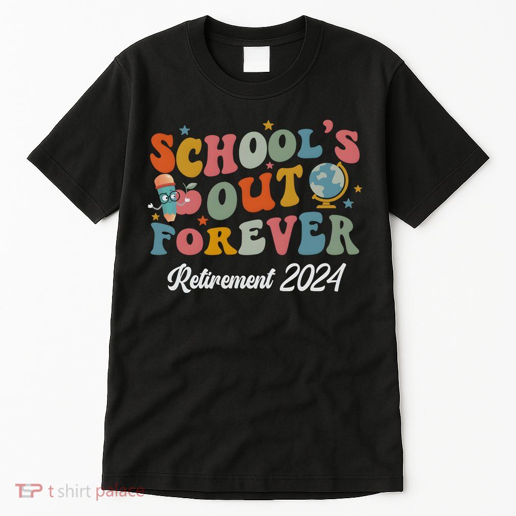 2024 Teacher Retirement SchoolS Out Forever Tall T-Shirt