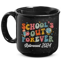 2024 Teacher Retirement SchoolS Out Forever 15oz Campfire Ceramic Mug