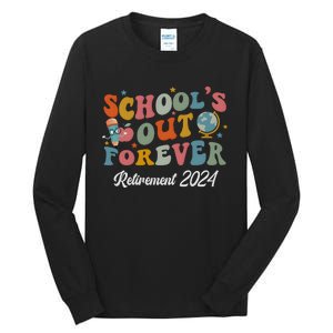 2024 Teacher Retirement SchoolS Out Forever Tall Long Sleeve T-Shirt