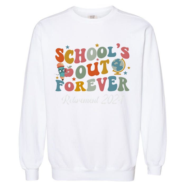 2024 Teacher Retirement SchoolS Out Forever Garment-Dyed Sweatshirt