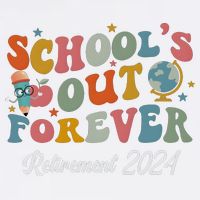2024 Teacher Retirement SchoolS Out Forever Garment-Dyed Sweatshirt