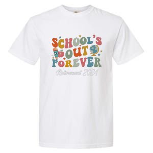 2024 Teacher Retirement SchoolS Out Forever Garment-Dyed Heavyweight T-Shirt