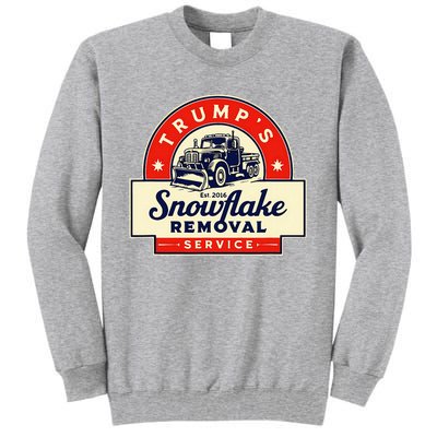 2024 Trumps Snowflake Removal Service Trump Tall Sweatshirt