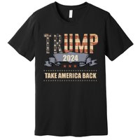 2024 Trump Take America Back Premium T-Shirt