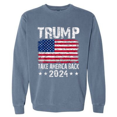 2024 Trump Take America Back Garment-Dyed Sweatshirt