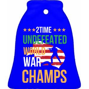 2 Time Undefeated World War Champs Memorial Day 4th Of July Gift Ceramic Bell Ornament