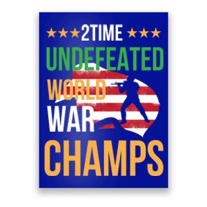 2 Time Undefeated World War Champs Memorial Day 4th Of July Gift Poster