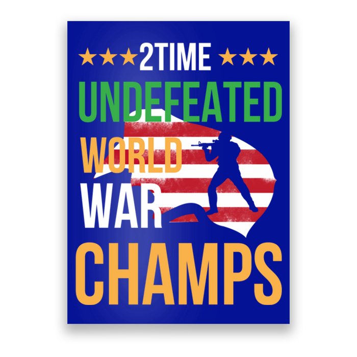 2 Time Undefeated World War Champs Memorial Day 4th Of July Gift Poster