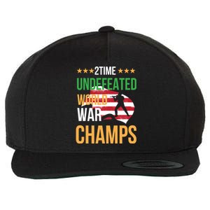 2 Time Undefeated World War Champs Memorial Day 4th Of July Meaningful Gift Wool Snapback Cap