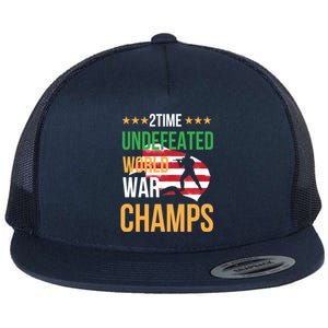 2 Time Undefeated World War Champs Memorial Day 4th Of July Meaningful Gift Flat Bill Trucker Hat