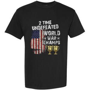 2 Time Undefeated World War Champs Distressed Gift Garment-Dyed Heavyweight T-Shirt