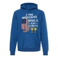 2 Time Undefeated World War Champs Distressed Gift Premium Hoodie