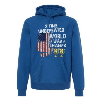 2 Time Undefeated World War Champs Distressed Gift Premium Hoodie