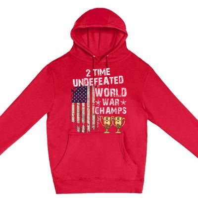 2 Time Undefeated World War Champs Distressed Gift Premium Pullover Hoodie