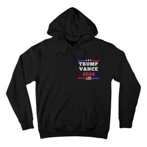 2024 Trump Vance Presidential Election Front And Back Tall Hoodie