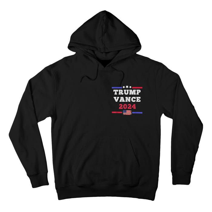 2024 Trump Vance Presidential Election Front And Back Tall Hoodie