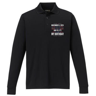 2024 Us Presidential Election Day And Yes ItS My Birthday Performance Long Sleeve Polo