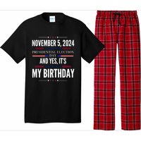 2024 Us Presidential Election Day And Yes ItS My Birthday Pajama Set