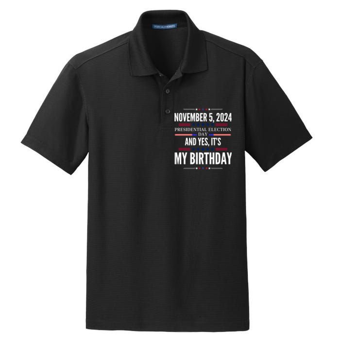 2024 Us Presidential Election Day And Yes ItS My Birthday Dry Zone Grid Polo