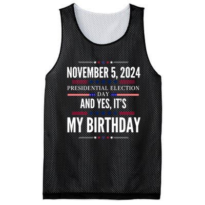 2024 Us Presidential Election Day And Yes ItS My Birthday Mesh Reversible Basketball Jersey Tank