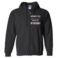 2024 Us Presidential Election Day And Yes ItS My Birthday Full Zip Hoodie