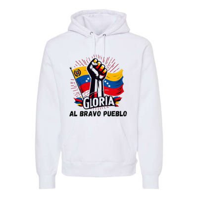 2024 Venezuela Gloria Al Bravo Venezuelan People Premium Hoodie