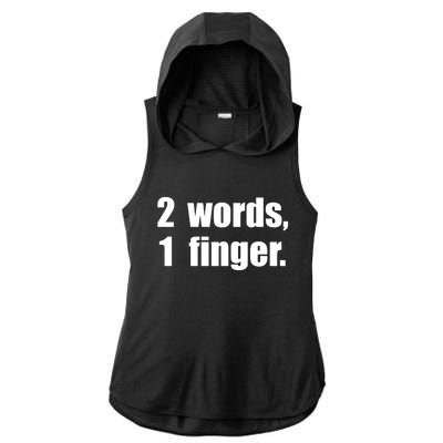 2 Words 1 Finger Funny Ladies PosiCharge Tri-Blend Wicking Draft Hoodie Tank