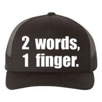 2 Words 1 Finger Funny Yupoong Adult 5-Panel Trucker Hat