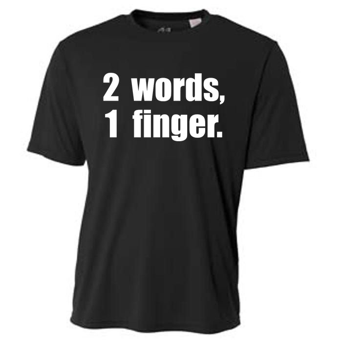 2 Words 1 Finger Funny Cooling Performance Crew T-Shirt