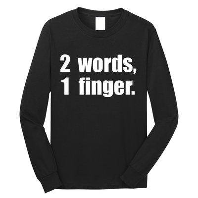 2 Words 1 Finger Funny Long Sleeve Shirt