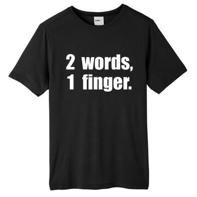 2 Words 1 Finger Funny Tall Fusion ChromaSoft Performance T-Shirt