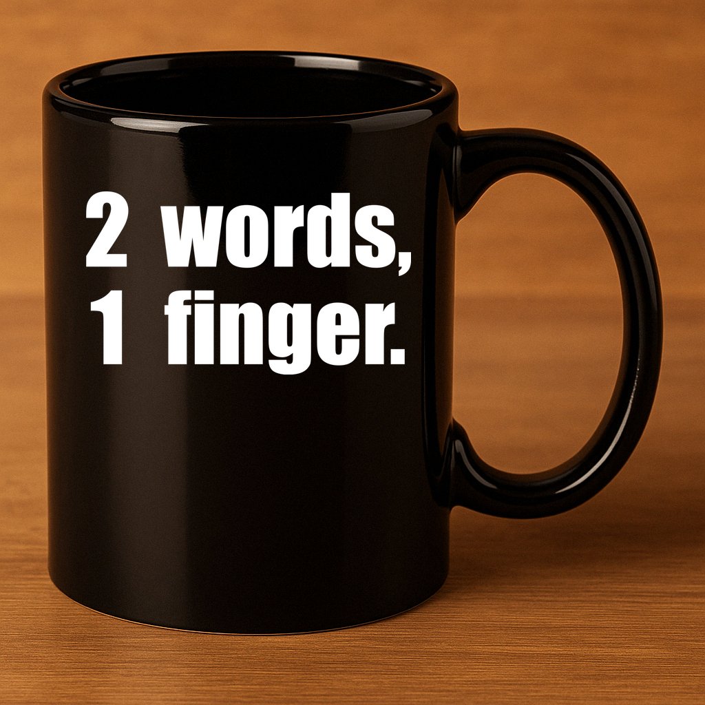 2 Words 1 Finger Funny 11oz C Handle Ceramic Mug