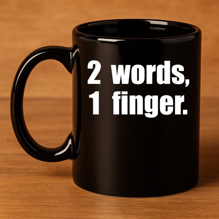 2 Words 1 Finger Funny 11oz C Handle Ceramic Mug