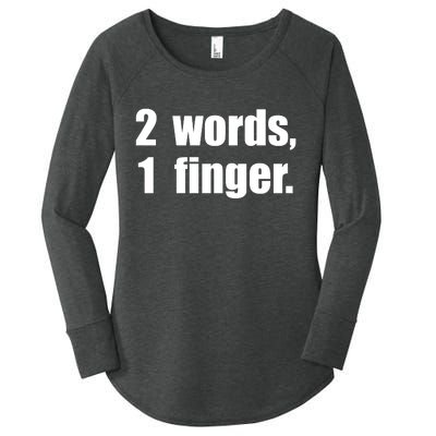 2 Words 1 Finger Funny Women's Perfect Tri Tunic Long Sleeve Shirt