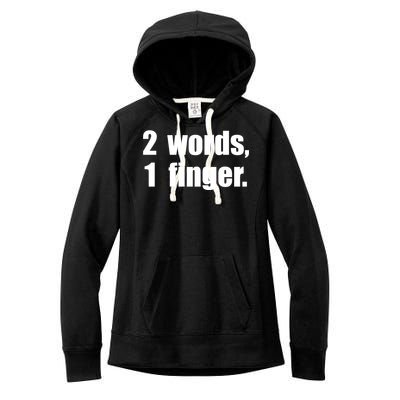 2 Words 1 Finger Funny Women's Fleece Hoodie