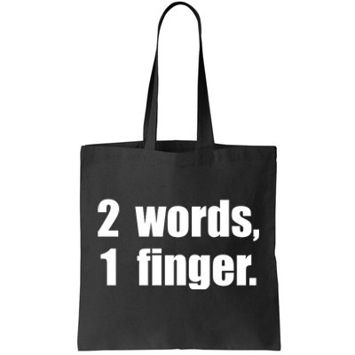 2 Words 1 Finger Funny Tote Bag