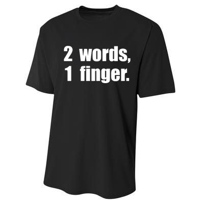 2 Words 1 Finger Funny Performance Sprint T-Shirt