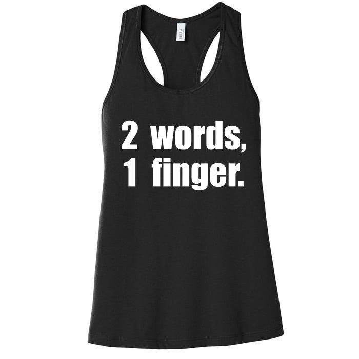 2 Words 1 Finger Funny Women's Racerback Tank