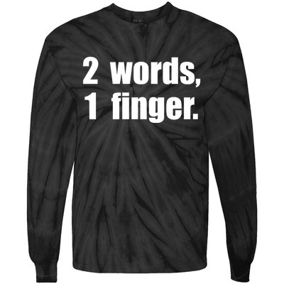 2 Words 1 Finger Funny Tie-Dye Long Sleeve Shirt