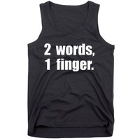 2 Words 1 Finger Funny Tank Top