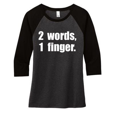 2 Words 1 Finger Funny Women's Tri-Blend 3/4-Sleeve Raglan Shirt