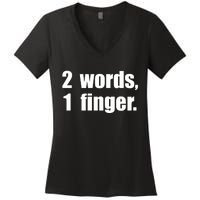 2 Words 1 Finger Funny Women's V-Neck T-Shirt