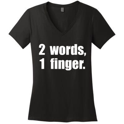 2 Words 1 Finger Funny Women's V-Neck T-Shirt