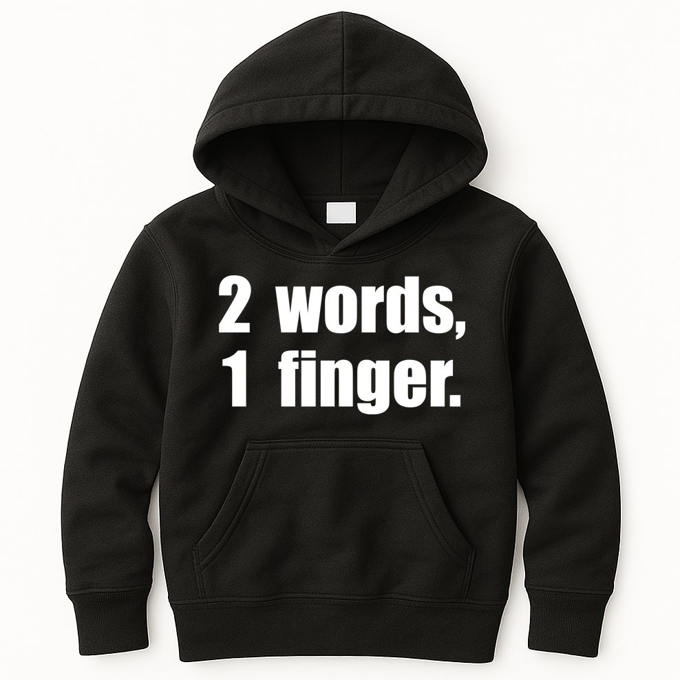2 Words 1 Finger Funny Kids Hoodie