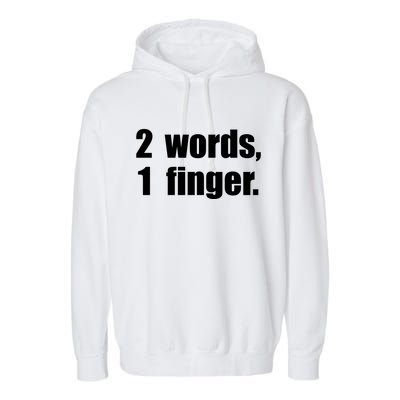 2 Words 1 Finger Funny Garment-Dyed Fleece Hoodie