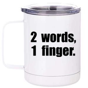 2 Words 1 Finger Funny 12 oz Stainless Steel Tumbler Cup