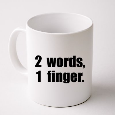 2 Words 1 Finger Funny Coffee Mug